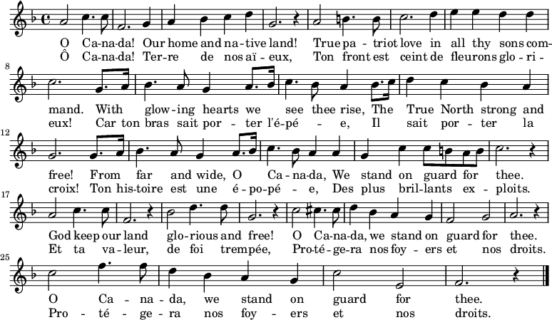 \version "2.10.33"
{
\new Staff
{
\time 4/4
\key f \major
\clef treble
<<
\relative c''
{
\set fontSize = #1 % Bigger noteheads
a2 c4. c8 |
f,2. g4 |
a bes c d |
g,2. r4 |
a2 b4. b8 |
c2. d4 |
e e d d |
c2. g8. a16 |
bes4. a8 g4 a8. bes16 |
c4. bes8 a4 bes8. c16 |
d4 c bes a |
g2. g8. a16 |
bes4. a8 g4 a8. bes16 |
c4. bes8 a4 a |
g c c8 b a b |
c2. r4 |
a2 c4. c8 |
f,2. r4 |
bes2 d4. d8 |
g,2. r4 |
c2 cis4. cis8 |
d4 bes a g | % English
f2 g |
a2. r4 | \break % Last line on its own for impact
c2 f4. f8
d4 bes a g |
c2 e, |
f2. r4 \bar "|."
}
\new Lyrics \lyricmode
{
O2 Ca4. -- na8 -- da!2.
Our4 | home and na -- tive land!1 |
True2 pa4. -- triot8 love2.
in4 | all thy sons com -- mand.2.
With4 | glow4. -- ing8 hearts4 we see4. thee8 rise,4
The | True North strong and free!2.
From4 | far4. and8 wide,4 O Ca4. -- na8 -- da,4
We | stand on guard for4 thee.1 |
God2 keep4. our8 land1 | glo2 -- rious4. and8 free!1 |
O2 Ca4. -- na8 -- da,4 we stand on guard2 for thee.1 |
O2 Ca4. -- na8 -- da,4 we stand on guard2 for thee.1 |
}
\new Lyrics \lyricmode
{
Ô2 Ca4. -- na8 -- da!2.
Ter4 -- | re de nos aï -- eux,1 |
Ton2 front4. est8 ceint2.
de4 | fleu -- rons glo -- ri -- eux!2.
Car8. ton16 | bras4. sait8 por4 -- ter8. l'é16 -- pé2 -- e,4
Il sait por -- ter la croix!2.
Ton8. his16 -- | toire4. est8 une4 é8. -- po16 -- pé2 -- e,4
Des | plus bril -- lants ex -- ploits.1 |
Et2 ta4. va8 -- leur,1 | de2 foi4. trem8 -- pée,1 |
Pro2 -- té4. -- ge8 -- ra4 nos foy -- ers et2 nos droits.1 |
Pro2 -- té4. -- ge8 -- ra4 nos foy -- ers et2 nos droits.1 |
}
>>
}
}